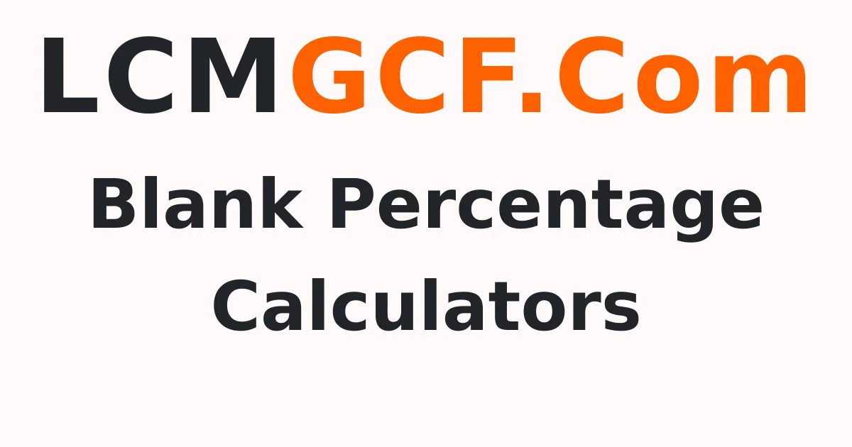 Blank Percentage Calculators