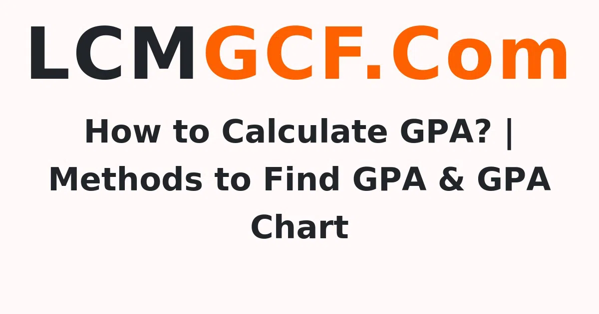 How to Calculate GPA? | Methods to Find GPA & GPA Chart
