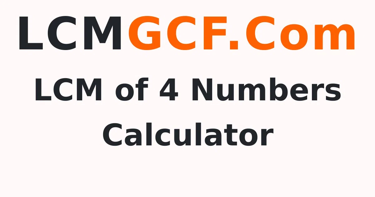 LCM Of 4 Numbers Calculator | Find Least Common Multiple Of 4 Numbers ...