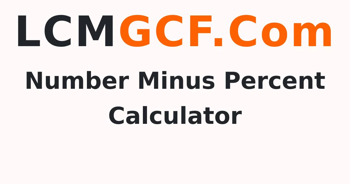 Number Minus Percent Calculator Online