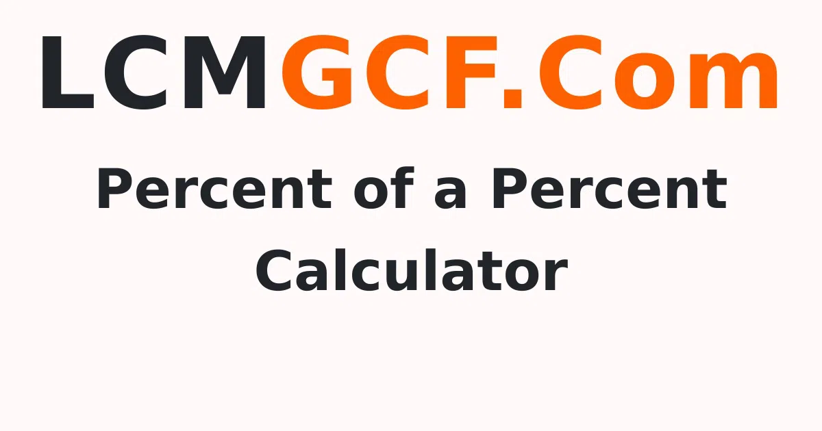 Percent of a Percent Calculator