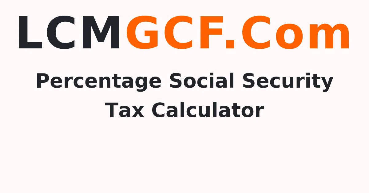 Percentage Social Security Tax Calculator