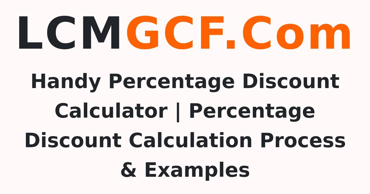 Handy Percentage Discount Calculator | Percentage Discount Calculation Process & Examples