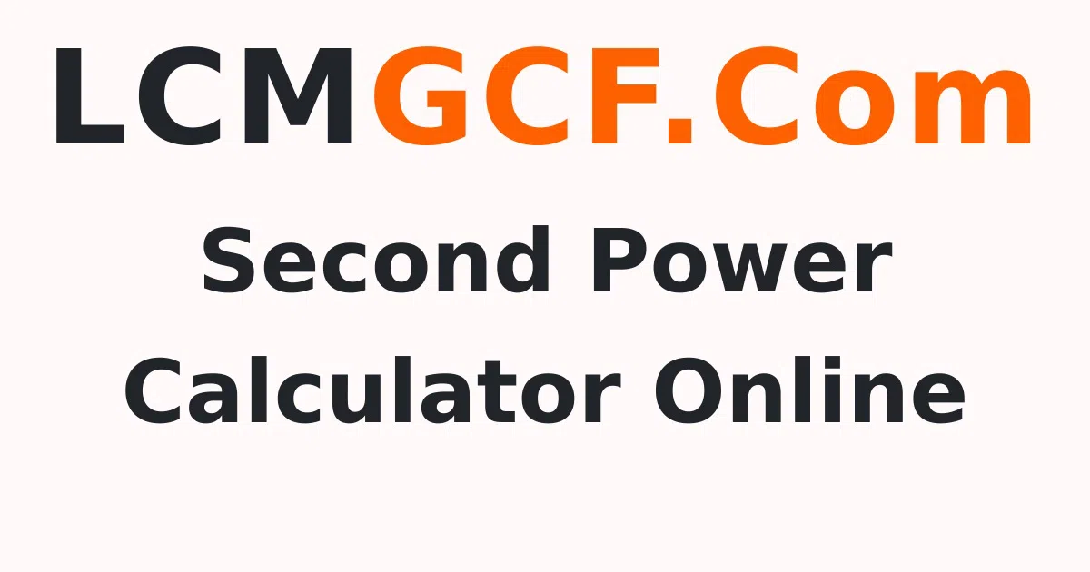 Second Power Calculator Online