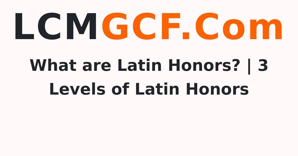 What are Latin Honors? | 3 Levels of Latin Honors