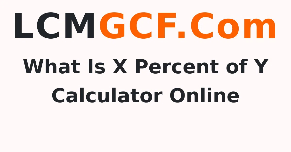 What Is X Percent of Y Calculator Online