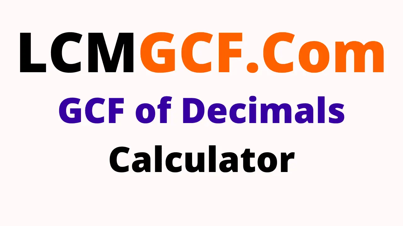 GCF of Decimals Calculator