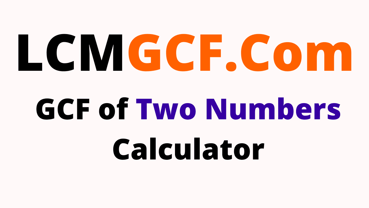 GCF of two Numbers Calculator